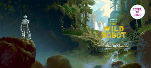 Бумажная книга «The Art of DreamWorks The Wild Robot», автор Джерри Шмитц - фото №1