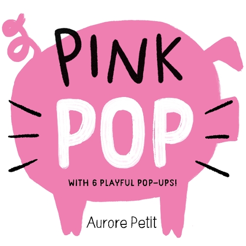 Паперова книга «Pink Pop (With 6 Playful Pop-Ups!): A Board Book», автор Аврора Петі - фото №1