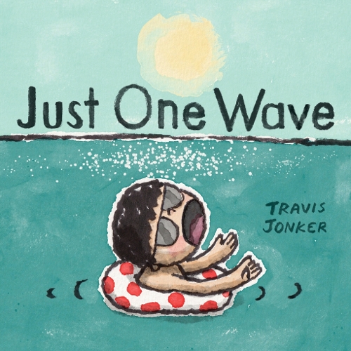 Бумажная книга «Just One Wave: A Picture Book», автор Трэвис Джонкер - фото №1