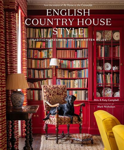 Бумажная книга «English Country House Style: Traditions, Secrets, and Unwritten Rules», авторов Кэти Кэмпбелл, Майло Кэмпбелл - фото №1