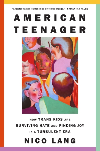 Бумажная книга «American Teenager: How Trans Kids Are Surviving Hate and Finding Joy in a Turbulent Era», автор Нико Лэнг - фото №1