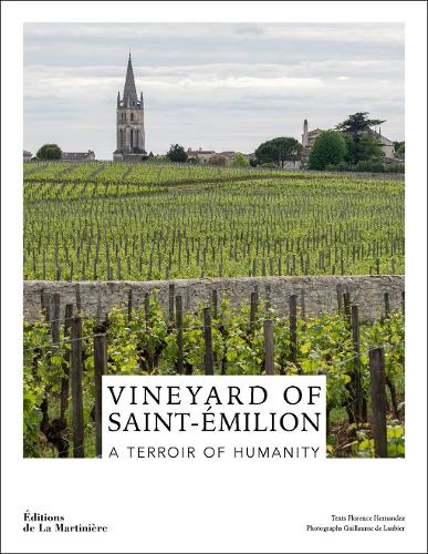 Бумажная книга «The Wines of Saint-Émilion: A World Heritage Vineyard», автор Флоренс Эрнандес - фото №1