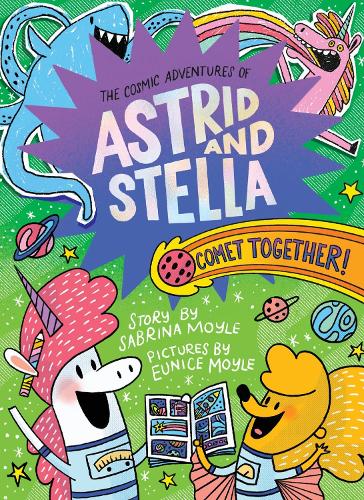 Бумажная книга «Comet Together! (The Cosmic Adventures of Astrid and Stella Book #4 (A Hello!Lucky Book)): A Graphic Novel», автор Сабрина Мойл - фото №1