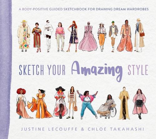 Бумажная книга «Sketch Your Amazing Style: A body-positive guided sketchbook for drawing dream wardrobes», автор Хлоя Такахаси - фото №1