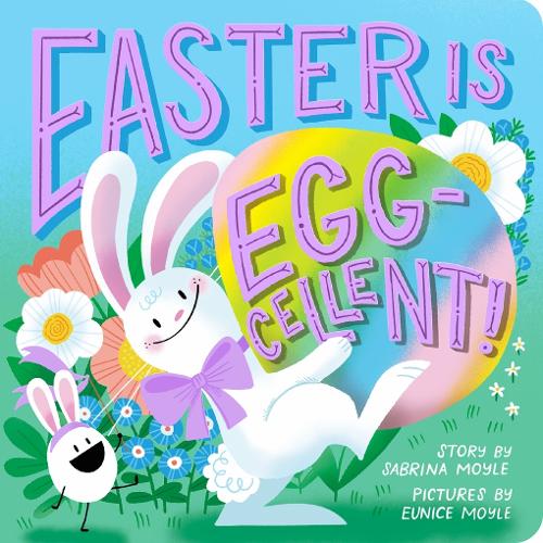 Бумажная книга «Easter Is Egg-cellent! (A Hello!Lucky Book): A Board Book», авторов Юнис Мойл, Сабрина Мойл - фото №1