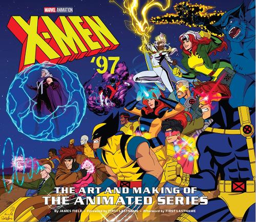 Бумажная книга «X-Men ’97: The Art and Making of the Animated Series», автор Джеймс Филд - фото №1