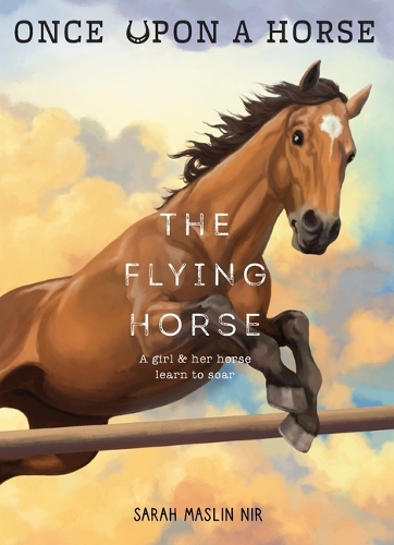Бумажная книга «The Flying Horse (Once Upon a Horse #1)», автор Сара Маслин Нир - фото №1