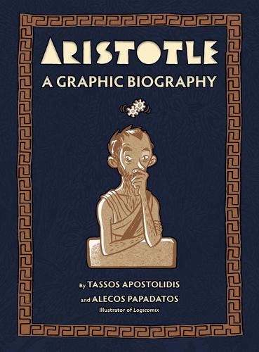 Бумажная книга «Aristotle: A Graphic Biography», автор Тасос Апостолидис - фото №1