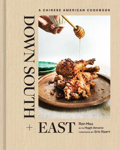 Бумажная книга «Down South + East: A Chinese American Cookbook», авторов Хью Амано, Рон Сюй - фото №1