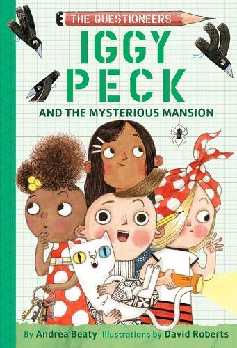 Бумажная книга «Iggy Peck and the Mysterious Mansion: The Questioneers Book #3», автор Андреа Бити - фото №1