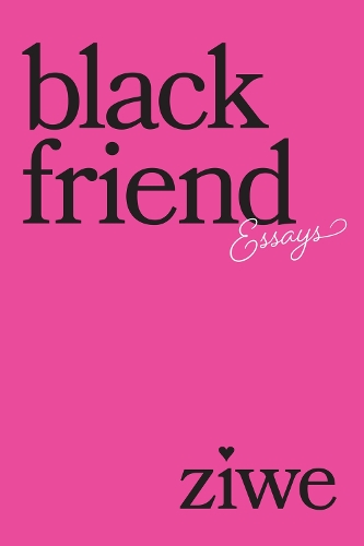 Паперова книга «Black Friend: Essays», автор Зіве - фото №1