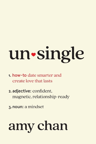 Бумажная книга «Unsingle: How to Date Smarter and Create Love That Lasts», автор Эми Чан - фото №1