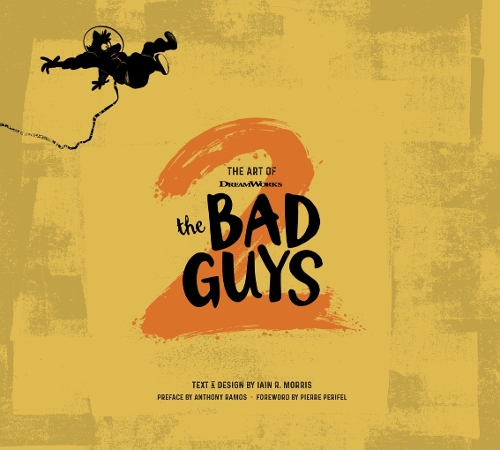 Паперова книга «The Art of DreamWorks The Bad Guys 2», автор Іен Р. Морріс - фото №1