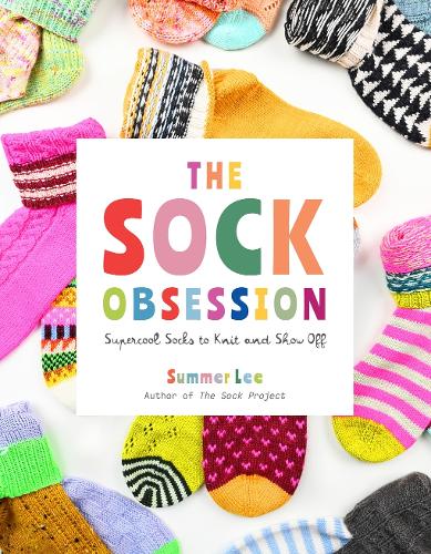 Бумажная книга «The Sock Obsession: Supercool Socks to Knit and Show Off», автор Саммер Ли - фото №1