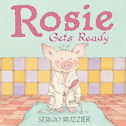 Бумажная книга «Rosie Gets Ready: A Picture Book», автор Серхио Рузье - фото №1