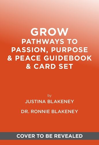 Бумажная книга «GROW: Pathways to Passion, Purpose & Peace Guidebook & Oracle Deck», автор Джастина Блейкни - фото №1