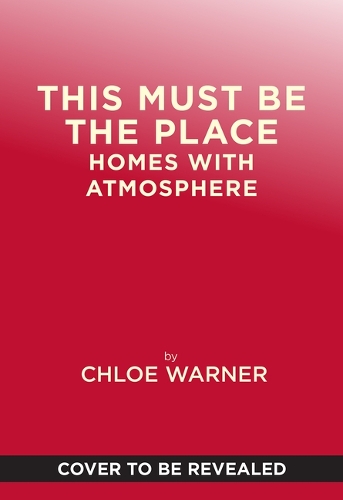 Паперова книга «This Must Be the Place: Homes with Atmosphere», автор Хлоя Редмонд Ворнер - фото №1