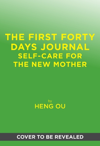 Паперова книга «The First Forty Days Journal: Self-Care for the New Mother», автор Хенг У - фото №1