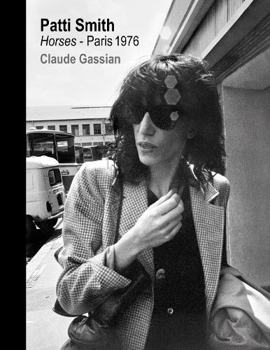 Бумажная книга «Patti Smith: Horses, Paris 1976», автор Клод Гассиан - фото №1