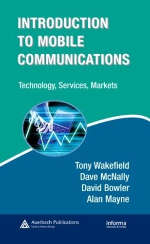 Паперова книга «Introduction to Mobile Communications: Technology, Services, Markets», авторів Алан Мейн, Дейв МакНеллі, Девід Боулер, Тоні Вейкфілд - фото №1