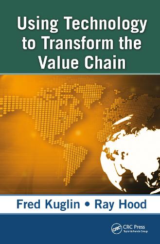 Бумажная книга «Using Technology to Transform  the Value Chain», авторов Фред Куглин, Рэй Худ - фото №1