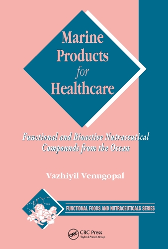 Паперова книга «Marine Products for Healthcare: Functional and Bioactive Nutraceutical Compounds from the Ocean», автор Важіїл Венугопал - фото №1