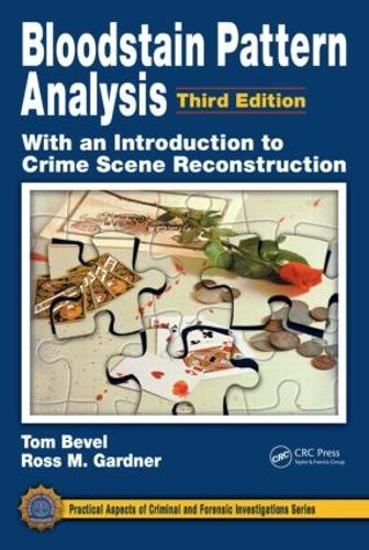 [object Object] «Bloodstain Pattern Analysis with an Introduction to Crime Scene Reconstruction», авторів Росс М. Гарднер, Том Бевел - фото №1