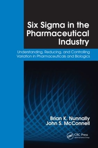 Паперова книга «Six Sigma in the Pharmaceutical Industry: Understanding, Reducing, and Controlling Variation in Pharmaceuticals and Biologics», автор Брайан К. Наннеллі - фото №1