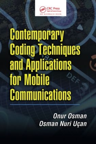 Бумажная книга «Contemporary Coding Techniques and Applications for Mobile Communications», авторов Онур Осман, Осман Нури Укан - фото №1