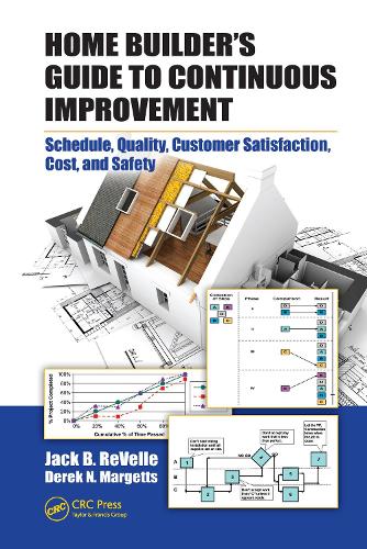 Паперова книга «Home Builder's Guide to Continuous Improvement: Schedule, Quality, Customer Satisfaction, Cost, and Safety», авторів Дерек Н. Маргетс, Джек Б. Ре Велле - фото №1