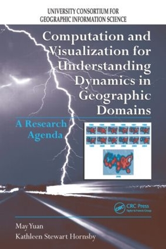 Паперова книга «Computation and Visualization for Understanding Dynamics in Geographic Domains: A Research Agenda», автор Мей Юань - фото №1