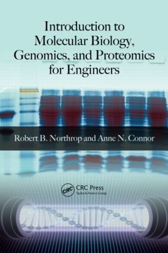 Бумажная книга «Introduction to Molecular Biology, Genomics and Proteomics for Biomedical Engineers», авторов Энн Н. Коннор, Роберт Б. Нортроп - фото №1