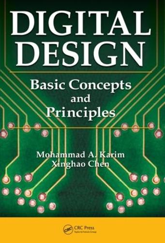 Бумажная книга «Digital Design: Basic Concepts and Principles», авторов Мохаммад Карим, Синьхао Чэнь - фото №1
