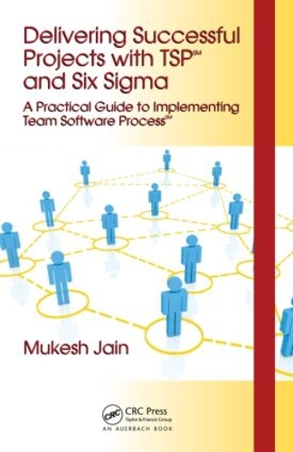 [object Object] «Delivering Successful Projects with TSP(SM) and Six Sigma: A Practical Guide to Implementing Team Software Process(SM)», автор Мукеш Джайн - фото №1