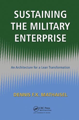 Паперова книга «Sustaining the Military Enterprise: An Architecture for a Lean Transformation», автор Денніс Ф.Х. Матайзел - фото №1