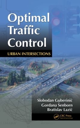 Бумажная книга «Optimal Traffic Control: Urban Intersections», авторов Братислав Лазич, Гордана Сенборн, Слободан Губеринич - фото №1