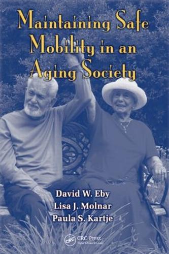 Паперова книга «Maintaining Safe Mobility in an Aging Society», авторів Девід В. Ебі, Ліза Дж. Молнар, Пола С. Картьє - фото №1
