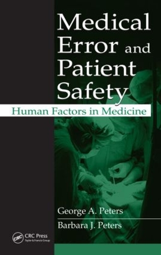 Бумажная книга «Medical Error and Patient Safety: Human Factors in Medicine», авторов Барбара Дж. Питерс, Джордж А. Питерс - фото №1