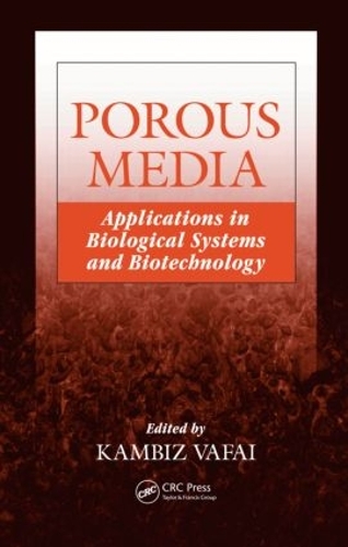 Бумажная книга «Porous Media: Applications in Biological Systems and Biotechnology» - фото №1