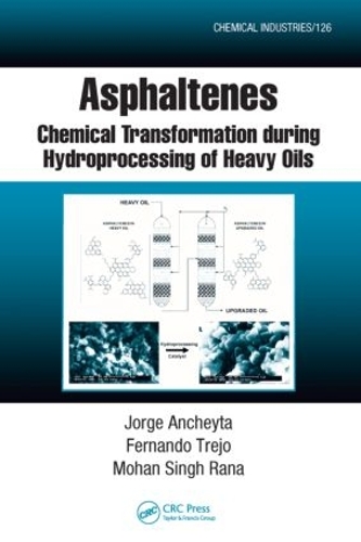 Паперова книга «Asphaltenes: Chemical Transformation during Hydroprocessing of Heavy Oils», авторів Фернандо Трехо, Хорхе Анчейта, Мохан Сінгх Рана - фото №1