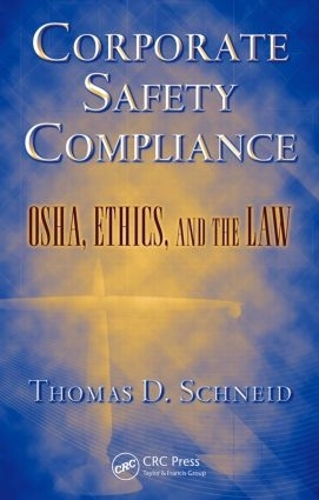 Бумажная книга «Corporate Safety Compliance: OSHA, Ethics, and the Law», автор Томас Д. Шнейд - фото №1