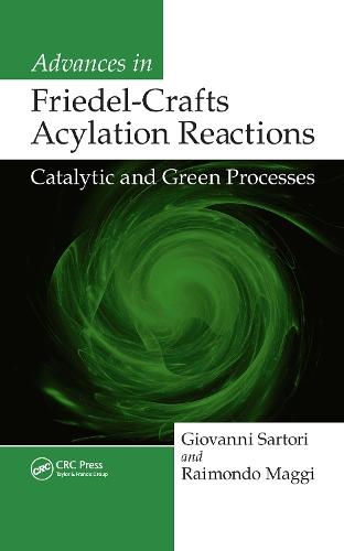 Бумажная книга «Advances in Friedel-Crafts Acylation Reactions: Catalytic and Green Processes», авторов Джованни Сартори, Раймондо Маджи - фото №1