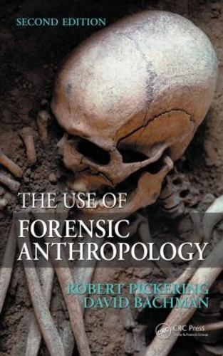 Бумажная книга «The Use of Forensic Anthropology», авторов Дэвид Бахман, Роберт Б. Пикеринг - фото №1