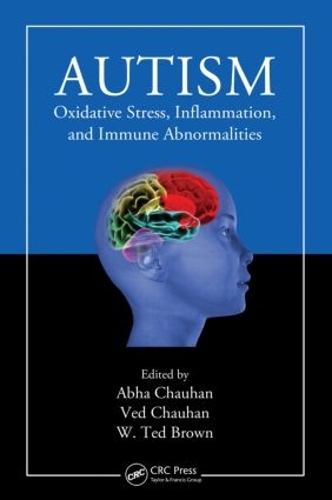 Паперова книга «Autism: Oxidative Stress, Inflammation, and Immune Abnormalities», авторів Абха Чаухан, Тед Браун, Вед Чаухан - фото №1