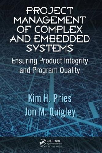 Бумажная книга «Project Management of Complex and Embedded Systems: Ensuring Product Integrity and Program Quality», авторов Джон М. Куигли, Ким Х. Прис - фото №1