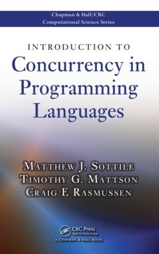 [object Object] «Introduction to Concurrency in Programming Languages», авторов Крейг Э. Расмуссен, Мэтью Дж. Соттил, Тимоти Дж. Мэттсон - фото №1