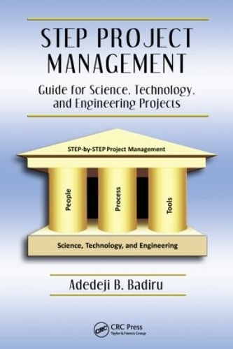 [object Object] «STEP Project Management: Guide for Science, Technology, and Engineering Projects», автор Адедеджи Б. Бадиру - фото №1