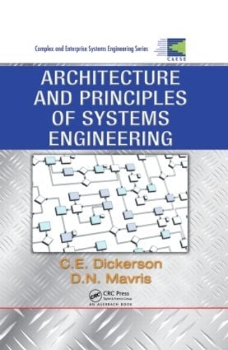 Паперова книга «Architecture and Principles of Systems Engineering», авторів Чарльз Дікерсон, Дімітрі Н. Мавріс - фото №1