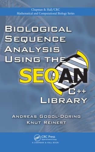 [object Object] «Biological Sequence Analysis Using the SeqAn C++ Library», авторів Андреас Гоголь-Дьорінг, Кнут Райнерт - фото №1