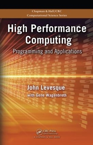 [object Object] «High Performance Computing: Programming and Applications», авторов Джин Вагенбрет, Джон Левеск - фото №1